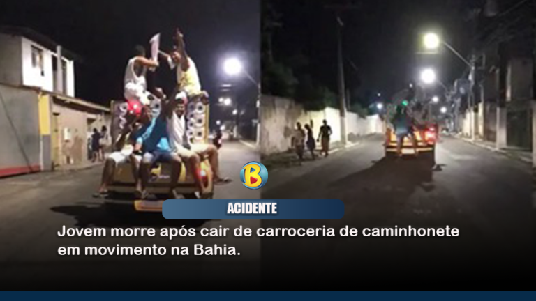 Jovem morre após cair de carroceria de caminhonete em movimento na Bahia